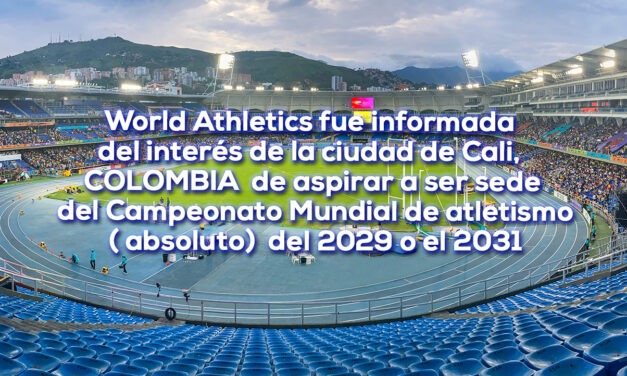Cali aspira a sede del Mundial de atletismo 2029 o 2031