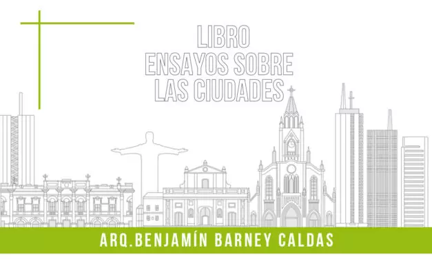 Libro – Ensayo sobre las ciudades -Arq. Benjamín Barney C.