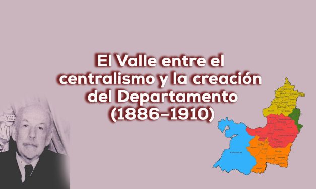 Valle del Cauca, gran historia VIII