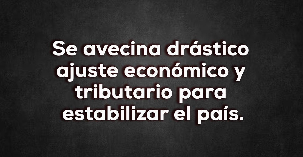 Ajuste fiscal y otra tributaria: Reto próximo gobierno