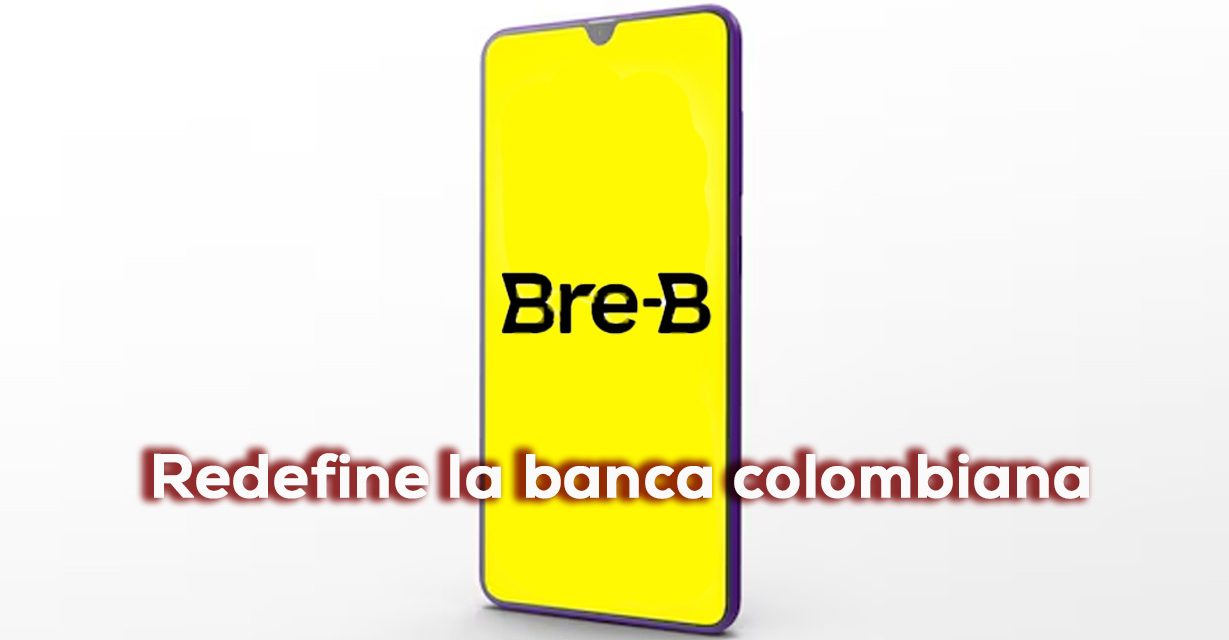 BRE-B: el nuevo modelo de pagos…