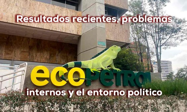 Ecopetrol, producción histórica y tensiones institucionales