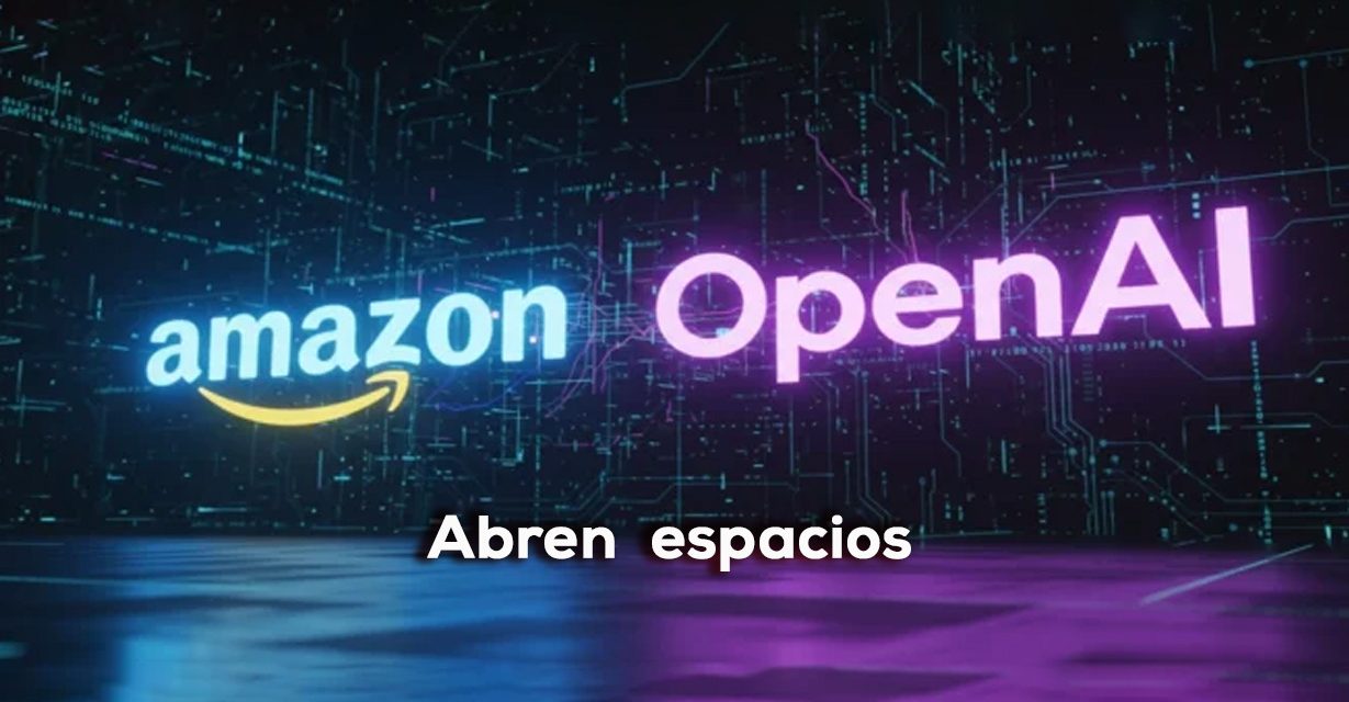 Amazon-OpenAI reconfiguran mapa tecnológico
