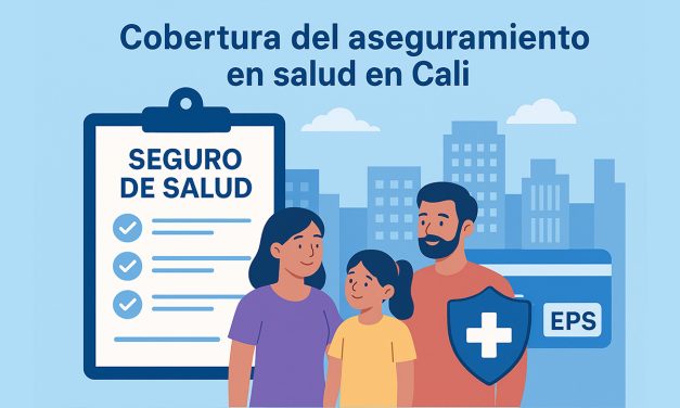 Cobertura del aseguramiento en salud en Cali: avances, retos y realidades actuales