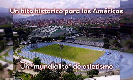 World Athletics autoriza Panamericano de atletismo mayores Medellín 2026