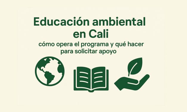 Educación ambiental en Cali: cómo funciona el programa y cómo acceder a sus servicios