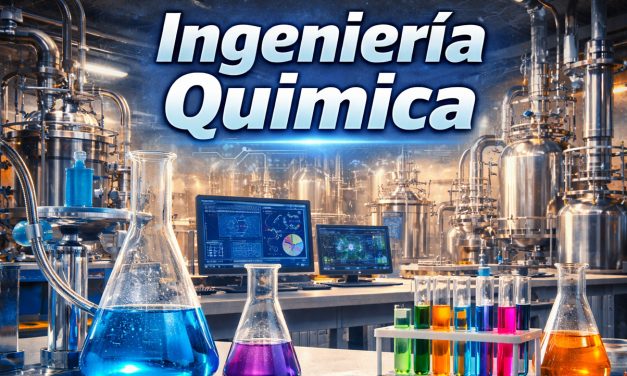 Ingeniería Química: la carrera que transforma la ciencia en industria y desarrollo