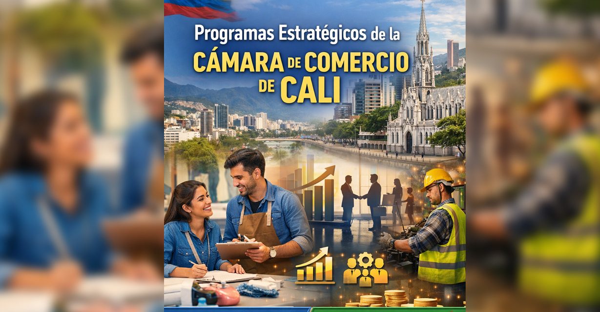Programas Estratégicos de la Cámara de Comercio de Cali: Apoyo a Mipymes, Competitividad, Empleo, Financiación y Gobernanza