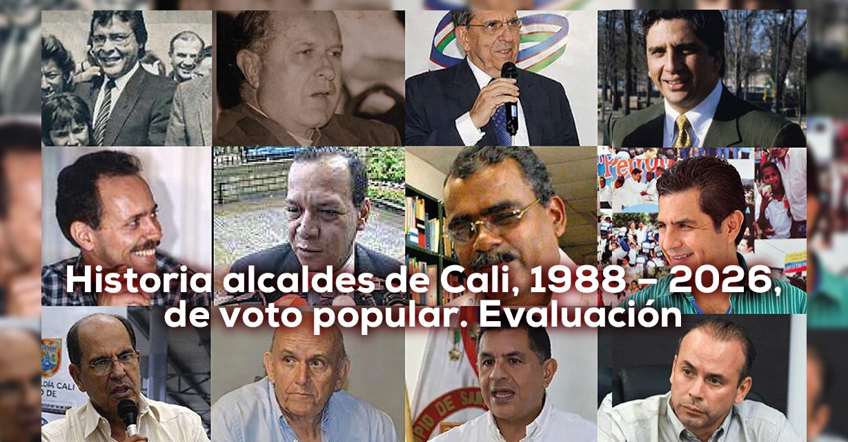 Alcaldes elegidos  de Santiago de Cali, 1988 – 2026 / Evaluación
