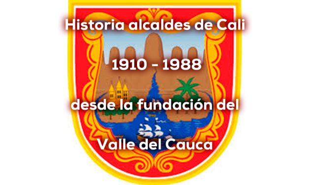 Alcaldes designados de Santiago de Cali, 1910 – 1988