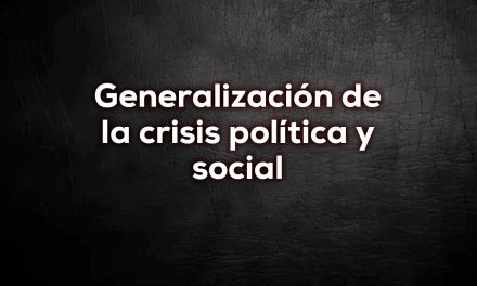 Generalización de la crisis política y social