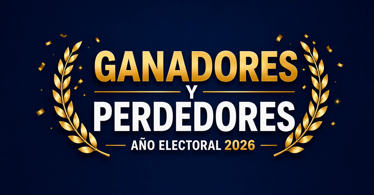 Ganadores y Perdedores; Año electoral 2026