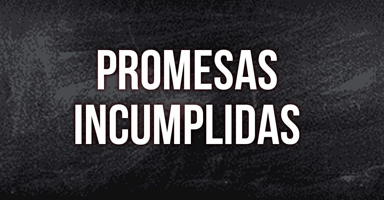 Promesas incumplidas
