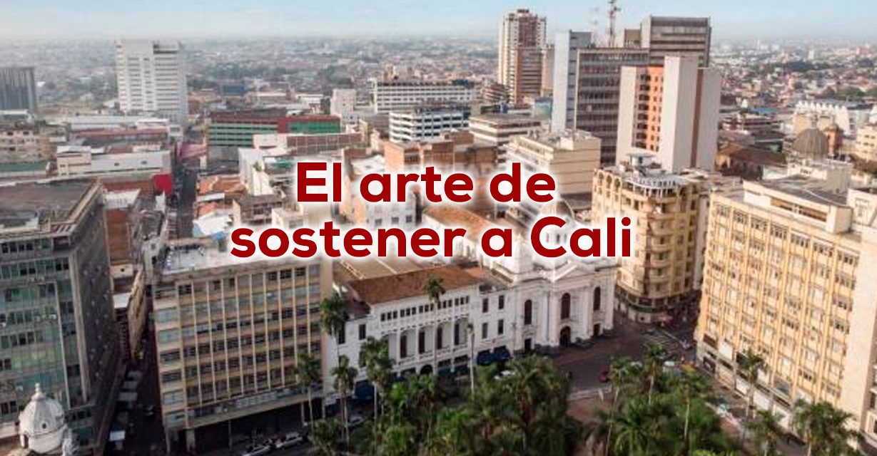El arte de sostener a Cali
