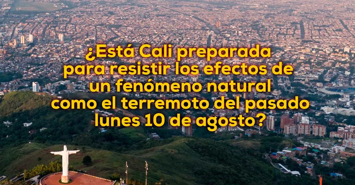 Cali: bajo los efectos de una catástrofe natural