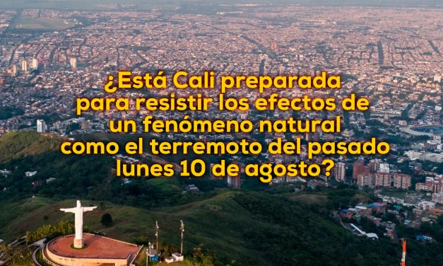 Cali: bajo los efectos de una catástrofe natural