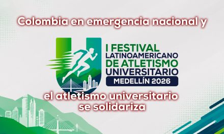 FAULAC aplaza el I Festival Latinoamericano de Atletismo Universitario Medellín 2026