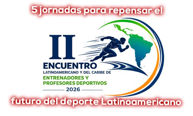 Terminó el II Encuentro Latinoamericano de entrenadores y profesores deportivos