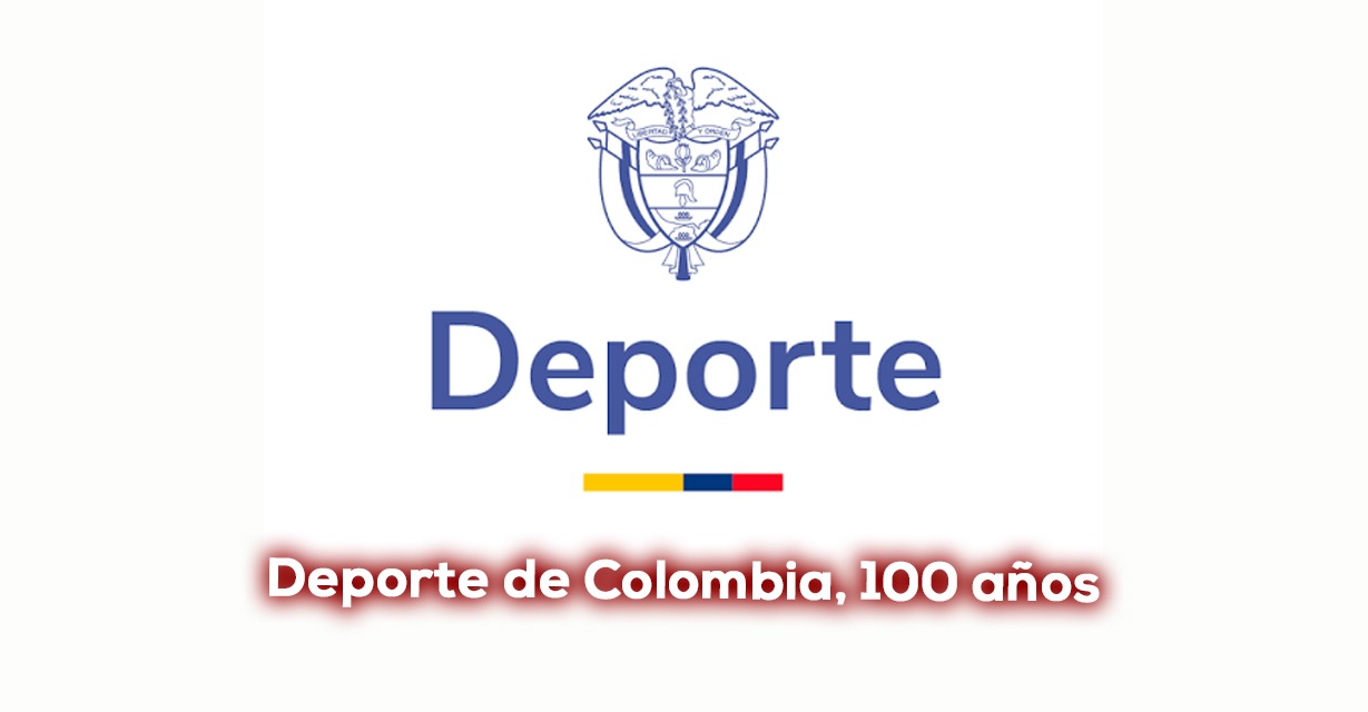 Un siglo de institucionalidad deportiva Colombia (1926–2026)