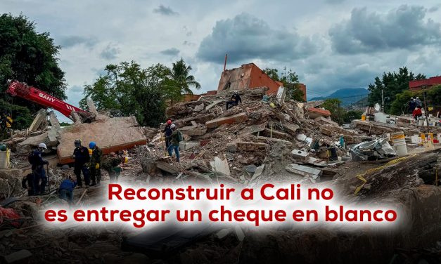 El dinero puede reconstruir edificios; la verdad debe reconstruir a Cali