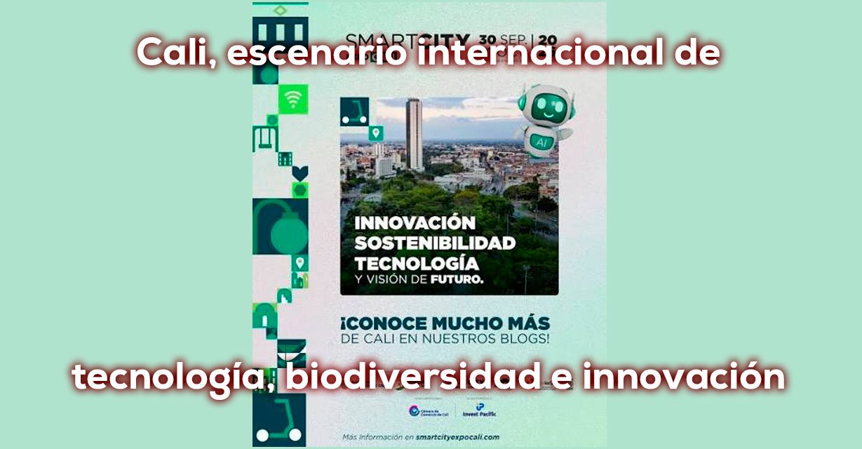 Smart City Expo Cali: la ciudad mira hacia el futuro y hacia Barcelona