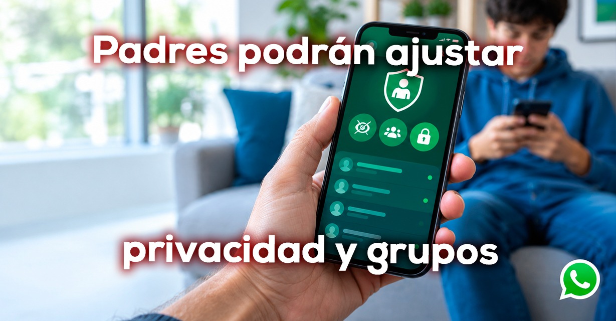 WhatsApp amplía los controles para adolescentes